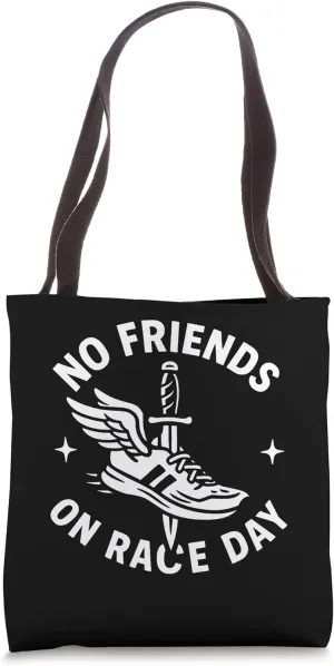 No Friends on Race Day for Runners Tote Bag