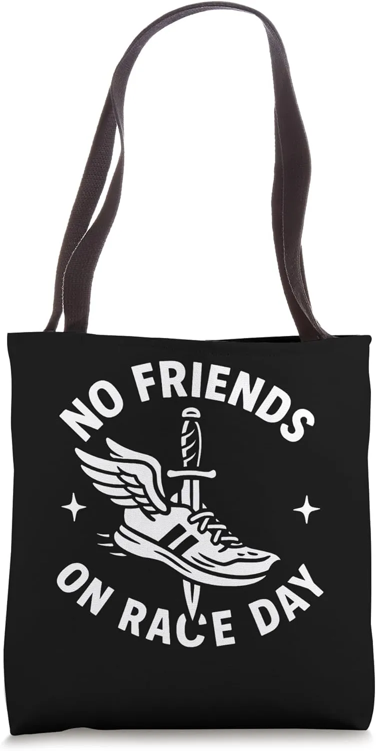 No Friends on Race Day for Runners Tote Bag
