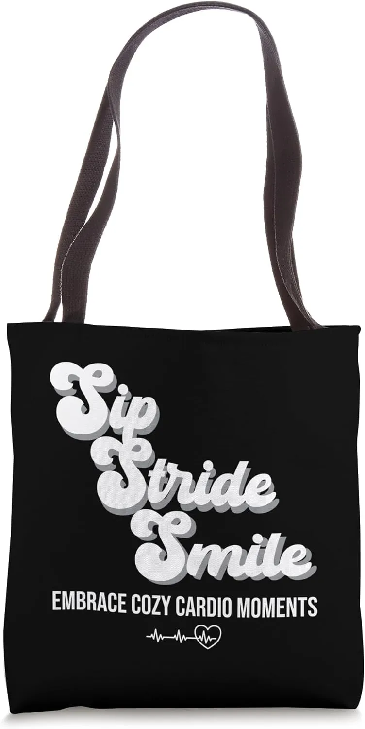 Sip, Stride, Smile, Cozy Cardio Moments, Good Vibes Only Tote Bag