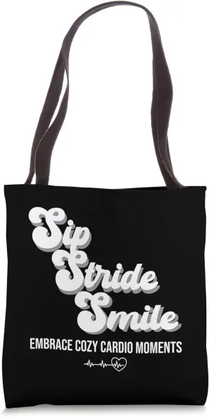 Sip, Stride, Smile, Cozy Cardio Moments, Good Vibes Only Tote Bag